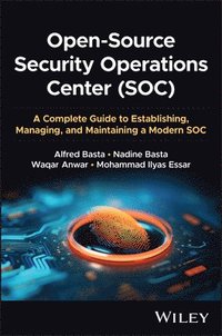 bokomslag Open-Source Security Operations Center (Soc): A Complete Guide to Establishing, Managing, and Maintaining a Modern Soc