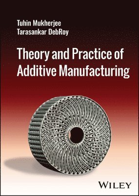 Theory and Practice of Additive Manufacturing 1