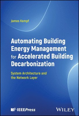 bokomslag Automating Building Energy Management for Accelerated Building Decarbonization: System Architecture and the Network Layer