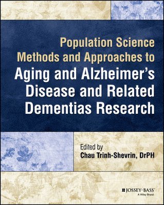 Chau Trinh-Shevrin - Population Science Methods and Approaches to Aging and Alzheimer's Disease and Related Dementias Research, Häftad