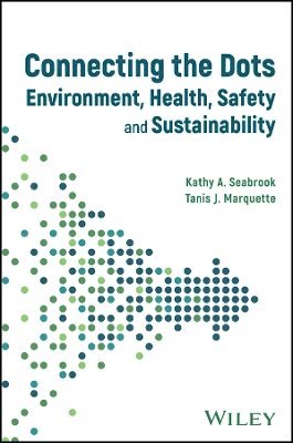 Connecting the Dots between Environmental Health a nd Safety and Sustainability 1