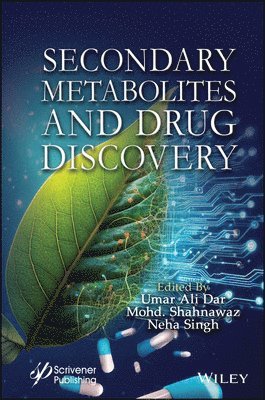 Umar Ali Dar, Mohd. Shahnawaz, Neha Singh - Secondary Metabolites and Drug Discovery, Inbunden
