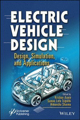 Krishan Arora, Suman Lata Tripathi, Himanshu Sharma - Electric Vehicle Design, Inbunden