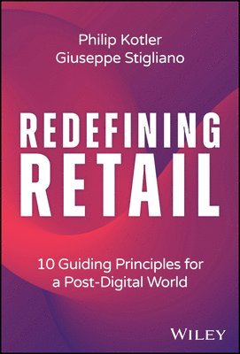 Philip Kotler, Giuseppe Stigliano - Redefining Retail, Inbunden