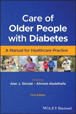 Alan J. Sinclair, Alan J. Sinclair, Ahmed H. Abdelhafiz, UK) Sinclair, Alan J. (University of Birmingham, UK) Abdelhafiz, Ahmed H. (Rotherham General Hospital, Alan J Sinclair, Ahmed H Abdelhafiz - Care of Older People with Diabetes, Häftad