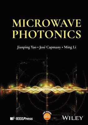Jianping Yao, José Capmany, Ming Li - Microwave Photonics, Inbunden