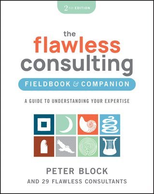 The Flawless Consulting Fieldbook & Companion 1