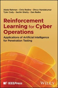bokomslag Reinforcement Learning for Cyber Operations: Applications of Artificial Intelligence for Penetration Testing
