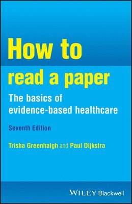 Trisha M. Greenhalgh, Paul Dijkstra - How to Read a Paper, Häftad