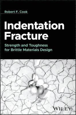 Indentation Fracture: Strength and Toughness of Brittle Materials in Design 1