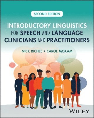 Nick Riches, Carol Moxam, UK) Riches, Nick (Newcastle University, UK) Moxam, Carol (Newcastle University - Introductory Linguistics for Speech and Language Clinicians and Practitioners, Häftad