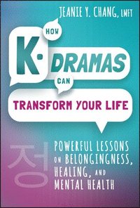 bokomslag How K-Dramas Can Transform Your Life