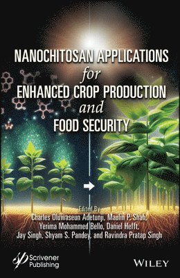 Next-Generation Nanochitosan for Enhanced Crop Production and Food Security 1