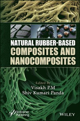 Visakh P. M., Visakh P M, Visakh P. M., Shiv Kumari Panda - Natural Rubber-Based Composites and Nanocomposites, Inbunden