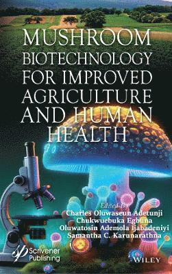 Mushroom Biotechnology for Improved Agriculture and Human Health 1