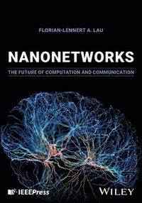 bokomslag Nanonetworks: The Future of Computation and Commun ication