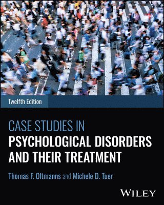 Thomas F. Oltmanns, Michele D. Tuer, Thomas F. (Washington University in St. Louis) Oltmanns, Michele D. (Wesleyan College) Tuer - Case Studies in Psychological Disorders and Their Treatment, with eBook Access Code, Häftad