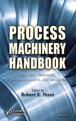 Robert X. Perez, Robert X. Perez - Process Machinery Handbook, Inbunden