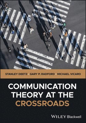 bokomslag Communication Theory at the Crossroads