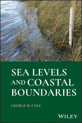 George M. Cole, George M. (University of Puerto Rico; Florida State University) Cole, George M Cole - Sea Levels and Coastal Boundaries, Inbunden