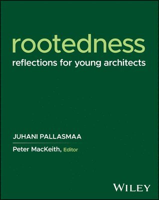 Juhani Pallasmaa, Peter MacKeith - Rootedness, Inbunden
