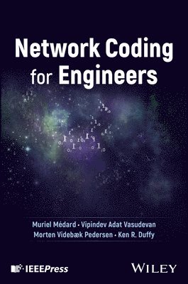 Muriel Médard, Vipindev Adat Vasudevan, Morten Videbæk Pedersen, Ken R. Duffy, USA) Medard, Muriel (Massachusetts Institute of Technology (MIT), USA) Vasudevan, Vipindev Adat (Massachusetts Institute of Technology (MIT), Denmark) Pedersen, Morten Videbæk (Mobile Devices Research Group, Aalborg, USA) Duffy, Ken R. (Northeastern University (NU), Ken R Duffy - Network Coding for Engineers, Inbunden