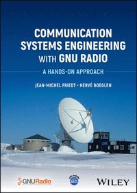 bokomslag Communication Systems Engineering with GNU Radio