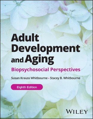 Susan K. Whitbourne, Stacey B. Whitbourne, MA) Whitbourne, Susan K. (University of Massachusetts, Amherst, MA) Whitbourne, Stacey B. (Brandeis University, Waltham - Adult Development and Aging, with eBook Access Code, Häftad