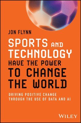 Jon Flynn - Sports and Technology Have the Power to Change the World, Häftad