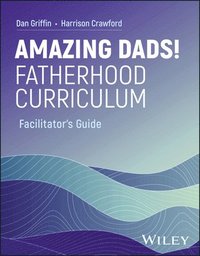 bokomslag Amazing Dads Fatherhood Curriculum