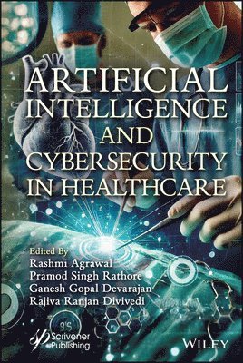 bokomslag Artificial Intelligence and Cybersecurity in Healthcare