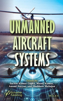 Sachin Kumar Gupta, Manoj Kumar, Anand Nayyar, Shubham Mahajan - Unmanned Aircraft Systems, Inbunden
