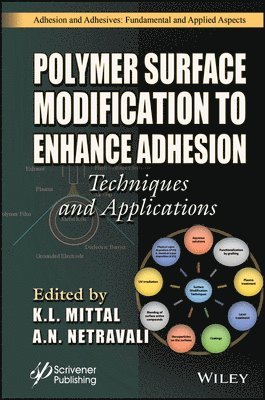 K. L. Mittal, Anil N. Netravali - Polymer Surface Modification to Enhance Adhesion, Inbunden