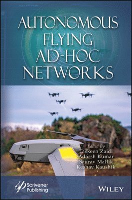 Taskeen Zaidi, Adarsh Kumar, Saurav Mallik, Keshav Kaushik - Autonomous Flying Ad-Hoc Networks, Inbunden