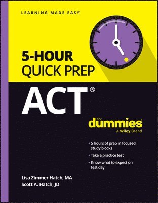 Lisa Zimmer Hatch, Scott A. Hatch, Scott A Hatch - ACT 5-Hour Quick Prep For Dummies, Häftad