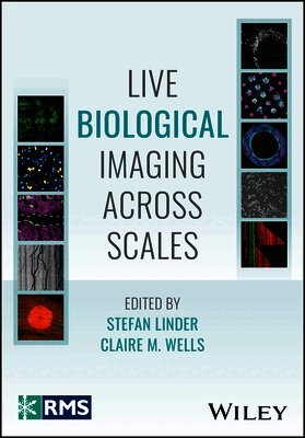 Stefan Linder, Claire M. Wells - Live Biological Imaging Across Scales, Inbunden