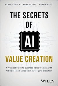 bokomslag The Secrets of AI Value Creation