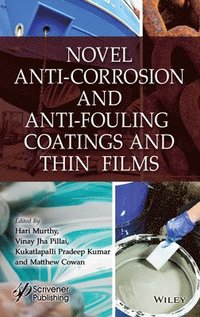 bokomslag Novel Anti-Corrosion and Anti-Fouling Coatings and Thin Films