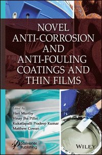 bokomslag Novel Anti-Corrosion and Anti-Fouling Coatings and Thin Films