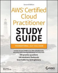 bokomslag AWS Certified Cloud Practitioner Study Guide With 500 Practice Test Questions