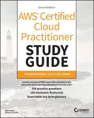 Ben Piper, David Clinton - AWS Certified Cloud Practitioner Study Guide With 500 Practice Test Questions, Häftad