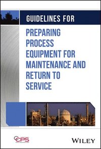 bokomslag Guidelines for Preparing Process Equipment for Maintenance and Return to Service