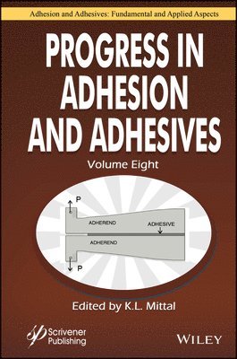 Progress in Adhesion and Adhesives, Volume 8 1