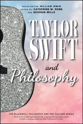 bokomslag Taylor Swift and Philosophy