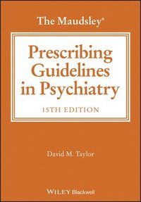 bokomslag The Maudsley Prescribing Guidelines in Psychiatry