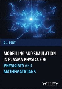 bokomslag Modelling and Simulation in Plasma Physics for Physicists and Mathematicians