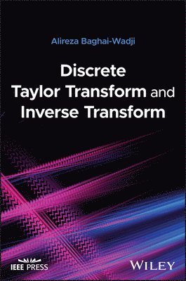 Alireza Baghai-Wadji, South Africa) Baghai-Wadji, Alireza (University of Cape Town - Discrete Taylor Transform and Inverse Transform, Inbunden