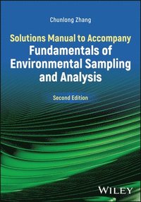 bokomslag Solutions Manual to Accompany Fundamentals of Environmental Sampling and Analysis