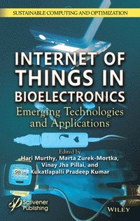 bokomslag Internet of Things in Bioelectronics: Emerging Technologies and Applications