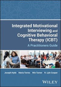 bokomslag Integrated Motivational Interviewing and Cognitive Behavioral Therapy (ICBT)